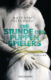 Die Stunde des Puppenspielers (German Edition) - Matthew Pritchard, Klaus Berr