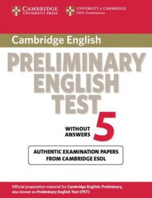 Cambridge Preliminary English Test 5: Without Answers - Cambridge ESOL