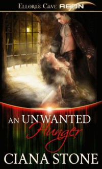 An Unwanted Hunger - Ciana Stone