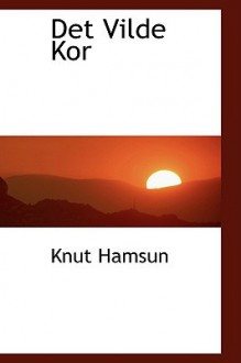 Det Vilde Kor - Knut Hamsun