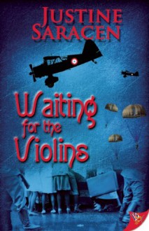 Waiting for the Violins - Justine Saracen