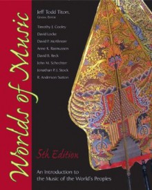 Bundle: Worlds of Music: An Introduction to the Music of the World's Peoples, 5th + 4-CD Set - Jeff Todd Titon, Timothy J. Cooley, David Locke, David P. McAllester, Anne K. Rasmussen