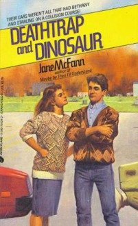 Deathtrap and Dinosaur - Jane McFann