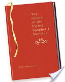 The Gospel of the Flying Spaghetti Monster - Bobby Henderson