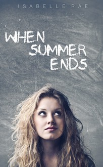 When Summer Ends - Isabelle Rae