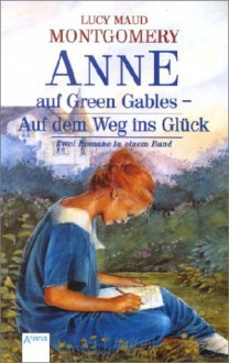 Anne auf Green Gables. Auf dem Weg ins Glück. (Big Book). ( Ab 11 J.). - L.M. Montgomery