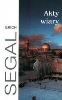 Akta wiary - Erich Segal