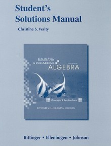 Student Solutions Manual for Elementary and Intermediate Algebra: Concepts and Applications - Marvin Bittinger, Barbara Johnson, David J. Ellenbogen