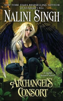 Archangel's Consort (Guild Hunter, #3) - Nalini Singh