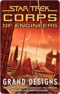 Grand Designs (Star Trek: Corps of Engineers) - Dave Galanter, David Mack, Keith R.A. DeCandido, Allyn Gibson