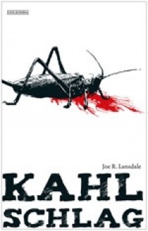 Kahlschlag - Richard Betzenbichler, Katrin Mrugalla, Joe R. Lansdale