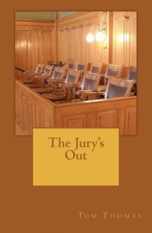 The Jury's Out - Tom Thomas