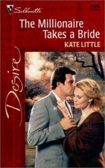 The Millionaire Takes A Bride (Silhouette Desire #1349) - Kate Little