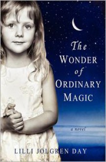 The Wonder of Ordinary Magic - LILLI Jolgren Day