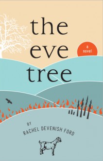 The Eve Tree: A Novel - Rachel Devenish Ford