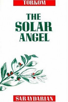 The Solar Angel - Torkom Saraydarian