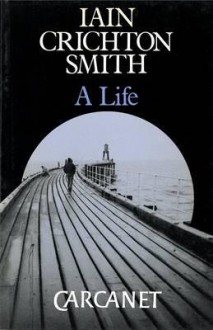 A Life - Iain Crichton Smith