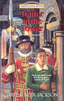 Traitor in the Tower: John Bunyan - Dave Jackson, Neta Jackson