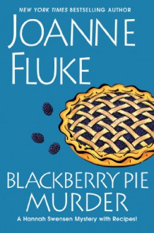 Blackberry Pie Murder - Joanne Fluke