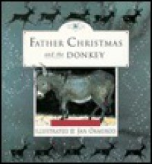 Father Christmas and the Donkey - Elizabeth Clark, Jan Ormerod