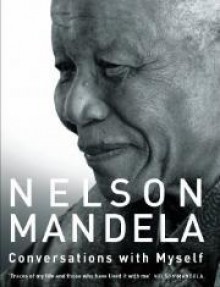 Conversations with Myself - Nelson Mandela