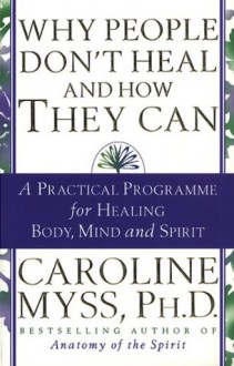 Why People Don't Heal And How They Can - Caroline Myss