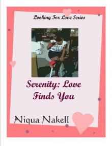 Serenity: Love Finds You! (Looking For Love) - Niqua Nakell