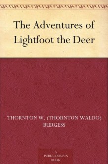 The Adventures of Lightfoot the Deer - Thornton W. Burgess, Harrison Cady