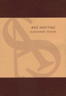 Red Shifting - Alexander Skidan, Eugene Ostashevsky, Genya Turovskaya, Evgeny Pavlov