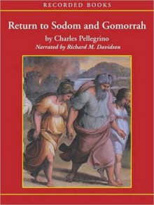 Return to Sodom and Gomorrah: Bible Stories from Archaeologists (MP3 Book) - Charles R. Pellegrino, Richard Davidson