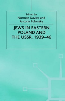 Jews in Eastern Poland and the USSR, 1939-46 - Susan Bridgewater