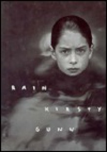 Rain: A Poignant Story of Love, Loss, and the Vulnerability and Resiliency of Children - Kirsty Gunn