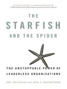 The Starfish and the Spider - Ori Brafman