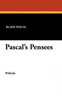 Pascal's Pensees - Blaise Pascal, W.F. Trotter, T.S. Eliot