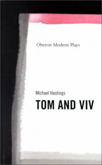 Tom and Viv - Michael Hastings