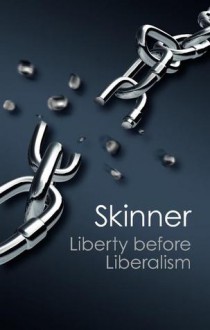 Liberty before Liberalism (Canto Classics) - Quentin Skinner