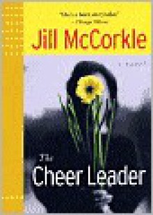 The Cheer Leader - Jill McCorkle