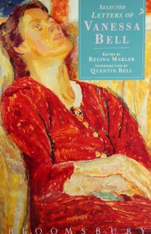 Selected Letters Of Vanessa Bell - Vanessa Bell, Regina Marler