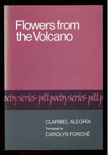 Flowers from the Volcano - Claribel Alegría, Carolyn Forché