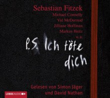 P.S. Ich töte dich - Sebastian Fitzek, Simon Jäger, David Nathan, Steve Mosby