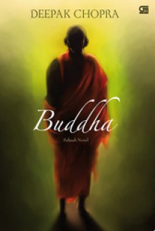 Buddha: Sebuah Novel - Deepak Chopra, Rosemary Kesauly