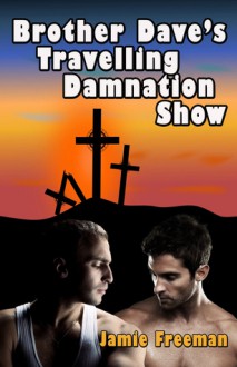 Brother Dave's Traveling Damnation Show - Jamie Freeman