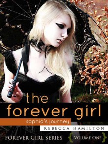 The Forever Girl (The Forever Girl #1) - Rebecca Hamilton