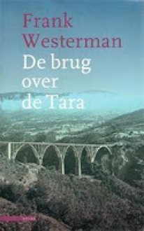 de Brug Over de Tara - Frank Westerman