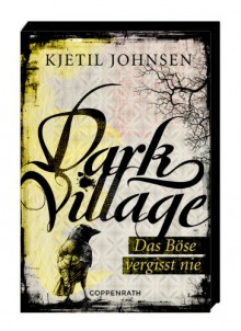 Dark Village (Bd. 1) - Das Böse vergisst nie - Kjetil Johnsen