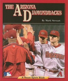 The Arizona Diamondbacks - Mark Stewart