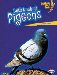 Let's Look at Pigeons - Janet Piehl