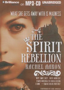 The Spirit Rebellion - Rachel Aaron, Luke Daniels