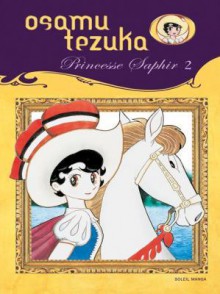 Princesse Saphir #2 - Osamu Tezuka, Sylvain Chollet