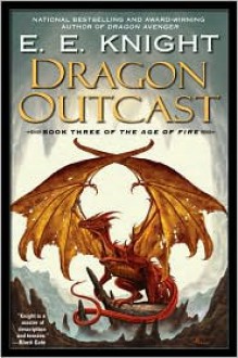 Dragon Outcast - E.E. Knight